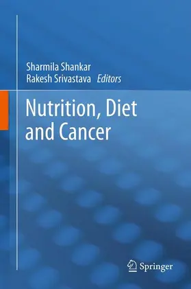 Srivastava / Shankar |  Nutrition, Diet and Cancer | Buch |  Sack Fachmedien