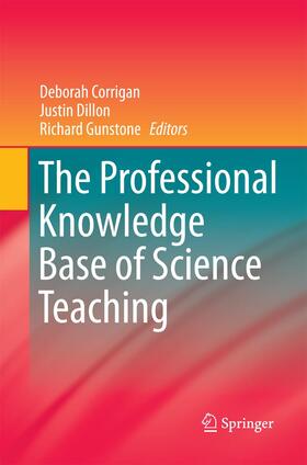 Corrigan / Gunstone / Dillon |  The Professional Knowledge Base of Science Teaching | Buch |  Sack Fachmedien