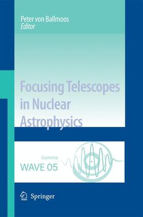 Ballmoos |  Focusing Telescopes in Nuclear Astrophysics | Buch |  Sack Fachmedien