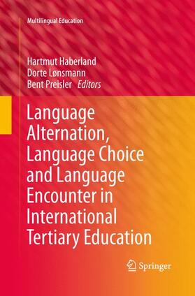 Haberland / Preisler / Lønsmann |  Language Alternation, Language Choice and Language Encounter in International Tertiary Education | Buch |  Sack Fachmedien