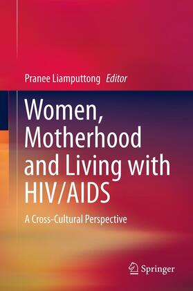 Liamputtong |  Women, Motherhood and Living with HIV/AIDS | Buch |  Sack Fachmedien