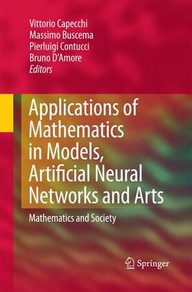 Capecchi / D'Amore / Buscema |  Applications of Mathematics in Models, Artificial Neural Networks and Arts | Buch |  Sack Fachmedien