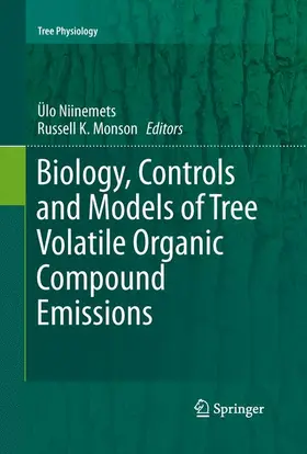 Monson / Niinemets |  Biology, Controls and Models of Tree Volatile Organic Compound Emissions | Buch |  Sack Fachmedien