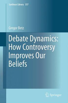Betz |  Debate Dynamics: How Controversy Improves Our Beliefs | Buch |  Sack Fachmedien