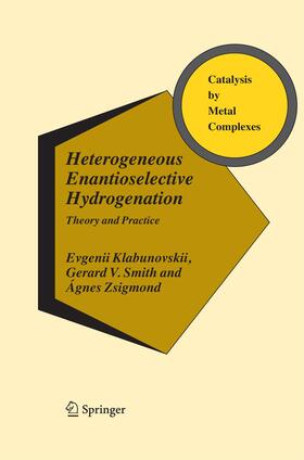 Klabunovskii / Zsigmond / Smith |  Heterogeneous Enantioselective Hydrogenation | Buch |  Sack Fachmedien