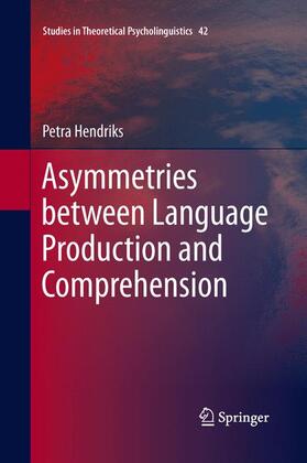 Hendriks |  Asymmetries between Language Production and Comprehension | Buch |  Sack Fachmedien