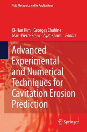 Kim / Karimi / Chahine |  Advanced Experimental and Numerical Techniques for Cavitation Erosion Prediction | Buch |  Sack Fachmedien