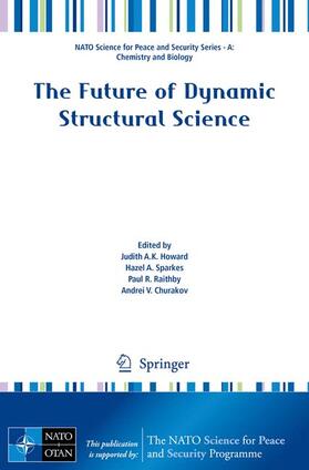 Howard / Churakov / Sparkes |  The Future of Dynamic Structural Science | Buch |  Sack Fachmedien