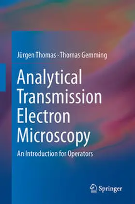 Thomas / Gemming |  Analytical Transmission Electron Microscopy | eBook | Sack Fachmedien