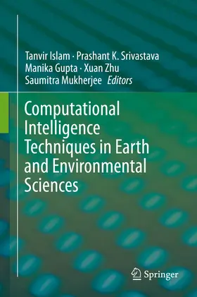 Islam / Srivastava / Gupta |  Computational Intelligence Techniques in Earth and Environmental Sciences | eBook | Sack Fachmedien