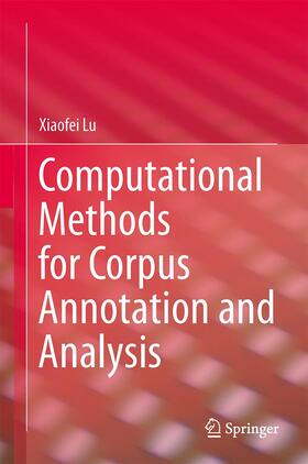 Lu |  Computational Methods for Corpus Annotation and Analysis | Buch |  Sack Fachmedien