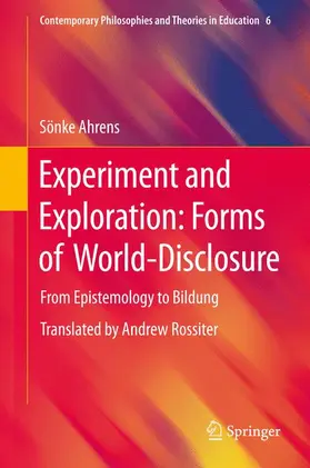 Ahrens |  Experiment and Exploration: Forms of World-Disclosure | Buch |  Sack Fachmedien