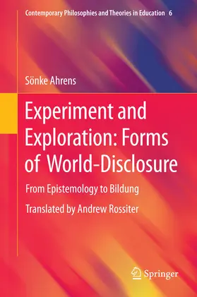 Ahrens |  Experiment and Exploration: Forms of World-Disclosure | eBook | Sack Fachmedien