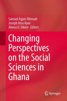 Agyei-Mensah / Oduro / Ayee |  Changing Perspectives on the Social Sciences in Ghana | Buch |  Sack Fachmedien