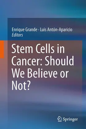 Antón Aparicio / Grande |  Stem Cells in Cancer: Should We Believe or Not? | Buch |  Sack Fachmedien