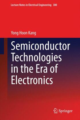 Kang |  Semiconductor Technologies in the Era of Electronics | Buch |  Sack Fachmedien