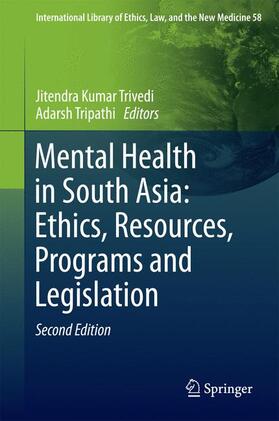 Tripathi / Trivedi |  Mental Health in South Asia: Ethics, Resources, Programs and Legislation | Buch |  Sack Fachmedien