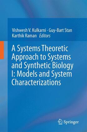Kulkarni / Raman / Stan |  A Systems Theoretic Approach to Systems and Synthetic Biology I: Models and System Characterizations | Buch |  Sack Fachmedien