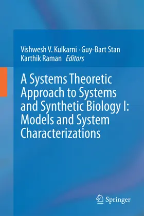 Kulkarni / Stan / Raman |  A Systems Theoretic Approach to Systems and Synthetic Biology I: Models and System Characterizations | eBook | Sack Fachmedien