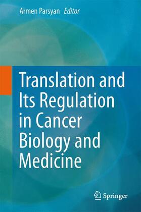 Parsyan |  Translation and Its Regulation in Cancer Biology and Medicine | Buch |  Sack Fachmedien