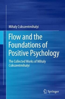 Csikszentmihalyi |  Flow and the Foundations of Positive Psychology | Buch |  Sack Fachmedien