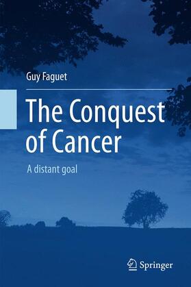 Faguet |  The Conquest of Cancer | Buch |  Sack Fachmedien