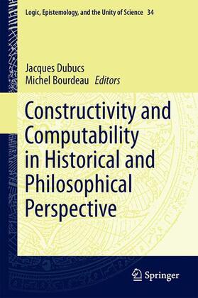 Bourdeau / Dubucs |  Constructivity and Computability in Historical and Philosophical Perspective | Buch |  Sack Fachmedien