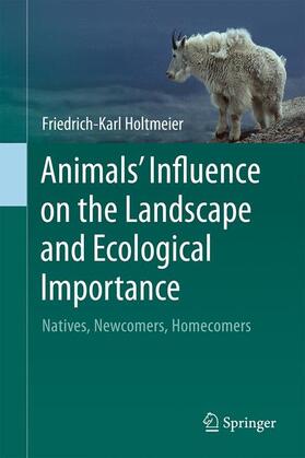 Holtmeier |  Animals' Influence on the Landscape and Ecological Importance | Buch |  Sack Fachmedien