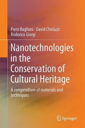 Baglioni / Giorgi / Chelazzi |  Nanotechnologies in the Conservation of Cultural Heritage | Buch |  Sack Fachmedien