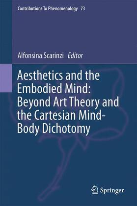 Scarinzi |  Aesthetics and the Embodied Mind: Beyond Art Theory and the Cartesian Mind-Body Dichotomy | Buch |  Sack Fachmedien