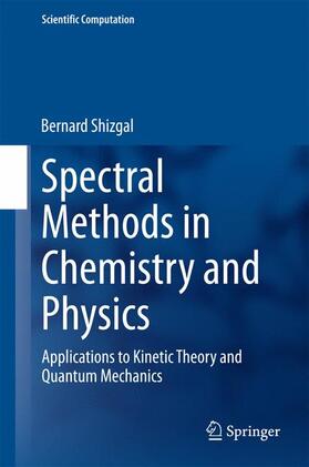 Shizgal |  Spectral Methods in Chemistry and Physics | Buch |  Sack Fachmedien