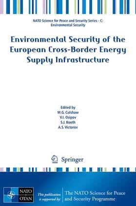 Culshaw / Victorov / Osipov |  Environmental Security of the European Cross-Border Energy Supply Infrastructure | Buch |  Sack Fachmedien