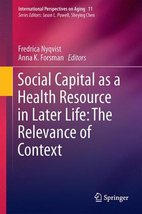 Forsman / Nyqvist |  Social Capital as a Health Resource in Later Life: The Relevance of Context | Buch |  Sack Fachmedien