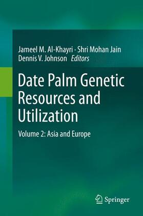 Al-Khayri / Johnson / Jain |  Date Palm Genetic Resources and Utilization | Buch |  Sack Fachmedien