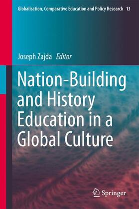 Zajda |  Nation-Building and History Education in a Global Culture | Buch |  Sack Fachmedien