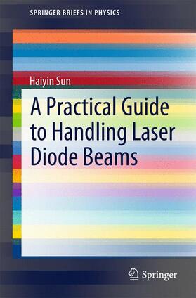 Sun |  A Practical Guide to Handling Laser Diode Beams | Buch |  Sack Fachmedien