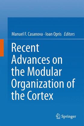 Opris / Casanova |  Recent Advances on the Modular Organization of the Cortex | Buch |  Sack Fachmedien