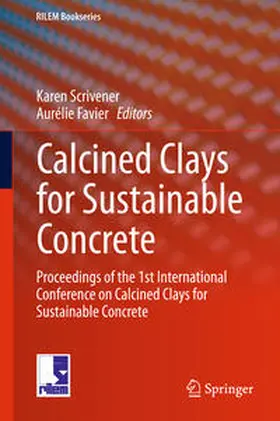 Favier / Scrivener |  Calcined Clays for Sustainable Concrete | Buch |  Sack Fachmedien