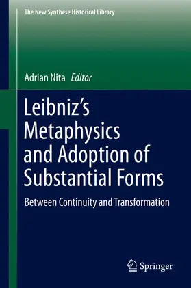 Nita |  Leibniz¿s Metaphysics and Adoption of Substantial Forms | Buch |  Sack Fachmedien