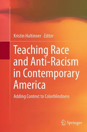 Haltinner |  Teaching Race and Anti-Racism in Contemporary America | Buch |  Sack Fachmedien