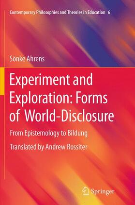 Ahrens |  Experiment and Exploration: Forms of World-Disclosure | Buch |  Sack Fachmedien