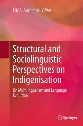 Anchimbe |  Structural and Sociolinguistic Perspectives on Indigenisation | Buch |  Sack Fachmedien