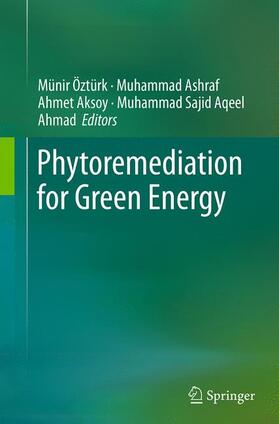 Öztürk / Ahmad / Ashraf |  Phytoremediation for Green Energy | Buch |  Sack Fachmedien