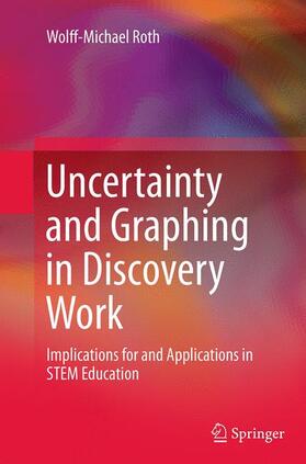 Roth |  Uncertainty and Graphing in Discovery Work | Buch |  Sack Fachmedien