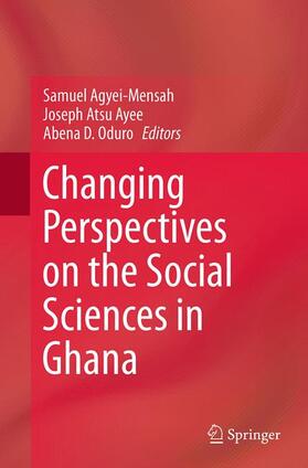 Agyei-Mensah / Oduro / Ayee |  Changing Perspectives on the Social Sciences in Ghana | Buch |  Sack Fachmedien
