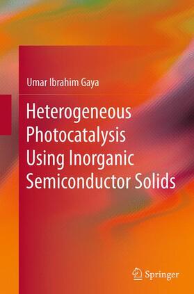 Gaya |  Heterogeneous Photocatalysis Using Inorganic Semiconductor Solids | Buch |  Sack Fachmedien