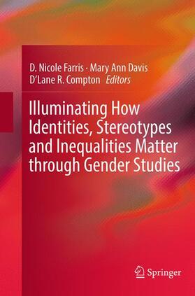 Farris / Compton / Davis |  Illuminating How Identities, Stereotypes and Inequalities Matter through Gender Studies | Buch |  Sack Fachmedien