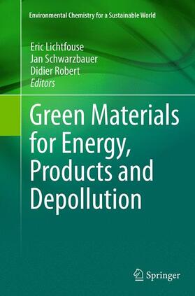 Lichtfouse / Robert / Schwarzbauer | Green Materials for Energy, Products and Depollution | Buch | 978-94-024-0195-0 | sack.de