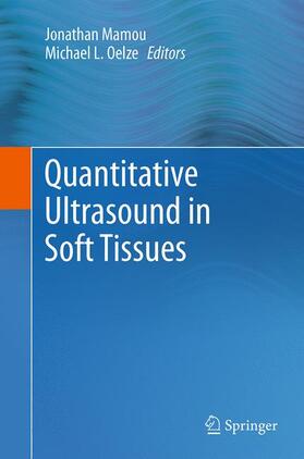 Oelze / Mamou |  Quantitative Ultrasound in Soft Tissues | Buch |  Sack Fachmedien