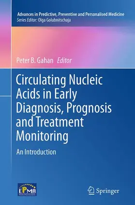 Gahan |  Circulating Nucleic Acids in Early Diagnosis, Prognosis and Treatment Monitoring | Buch |  Sack Fachmedien